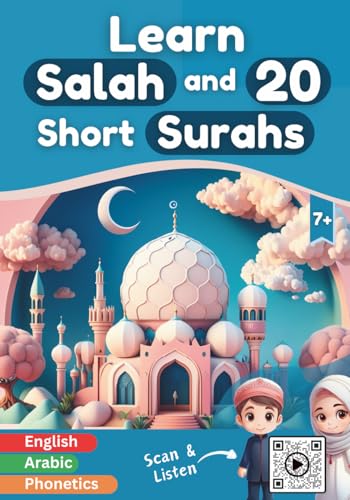 Learn Salah and 20 Short Surahs: Illustrated and colorful book with audio and videos to teach Muslim kids (boys & girls) and beginners how to perform ... ablutions in Islam, with phonetics and audio.