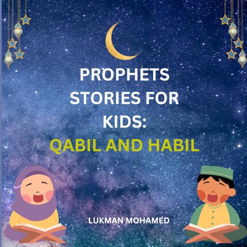 Qabil And Habil: A Story of Two Brothers (Prophets Stories for Kids.)