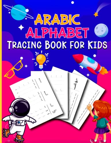 Arabic alphabet tracing book for kids: Arabic Writing Workbook For Adults And Preschooler or Kindergartner. Alphabet, Words, Sentences Learn to write Arabic with this large handwriting workbook