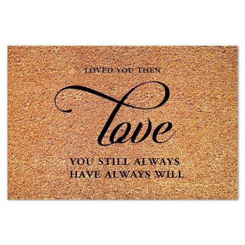 Loved You Then Love You Still Always Have Always Will Coir Mat Rectangular Door Mats Lettering Saying Farmhouse Weather Resistant Non Slip Mat for Entrance Way Indoor Front Door 16x24in - color: Style-14, size: 2' x 1'4" (Rectangular)