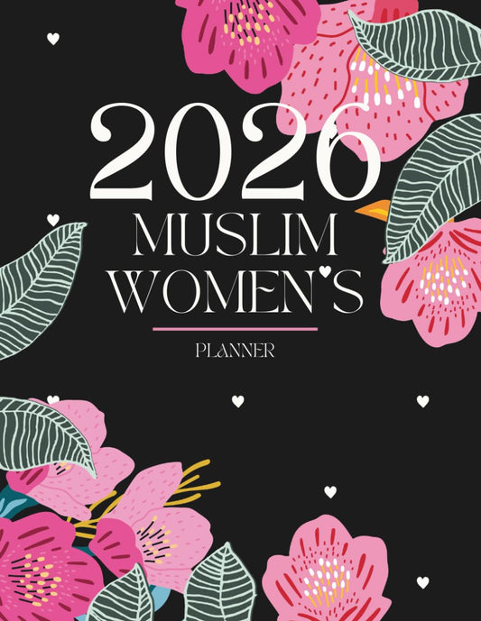 Muslim women’s planner for 2026: A faith-based life organizer featuring Hijri and Gregorian calendars, weekly reflections, salah and habit trackers, Quran reading log, and monthly wellness goals
