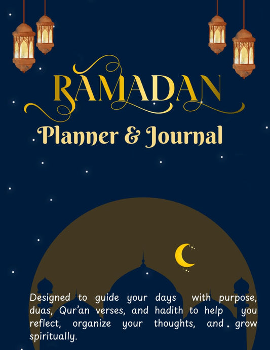 Ramadan Planner and Journal: 30 Days of Fasting, Salah Tracker, Inspirational Quranic Verses, Quran Reading Plan, Daily Duas, Dhikr, Ruqyah, Goal Setting, Spiritual Focus and Daily Reflection Prompts