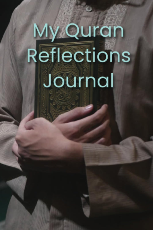 My Quran Reflections Journal: For Women And Men - Gratitude Diary For Muslims