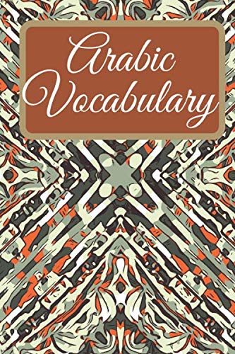 Arabic vocabulary Journal: Blank Exercise Book to Practice Arabic Letters, Writing Styles and Designs | 2 columns-perfect for learning new words | foreign language learning for beginners