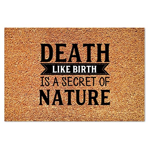 Death,Like Birth,is A Secret of Nature Coir Doormat Natural Fibers Non Slip Family Quote Door Mat Rustic Resist Dirt Rug for Front Porch Entrance Home Entryway 16x24in - color: Style-4, size: 16x24in