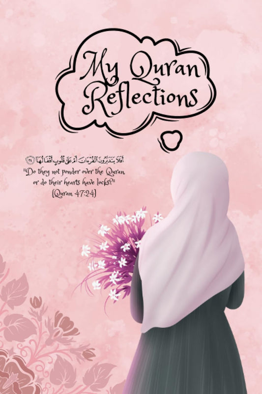 My Quran Reflections - Quran Study Ramadan Journal for Daily Reflections - Featuring Quran Quotes on Each Page - Reflection Journaling for Women