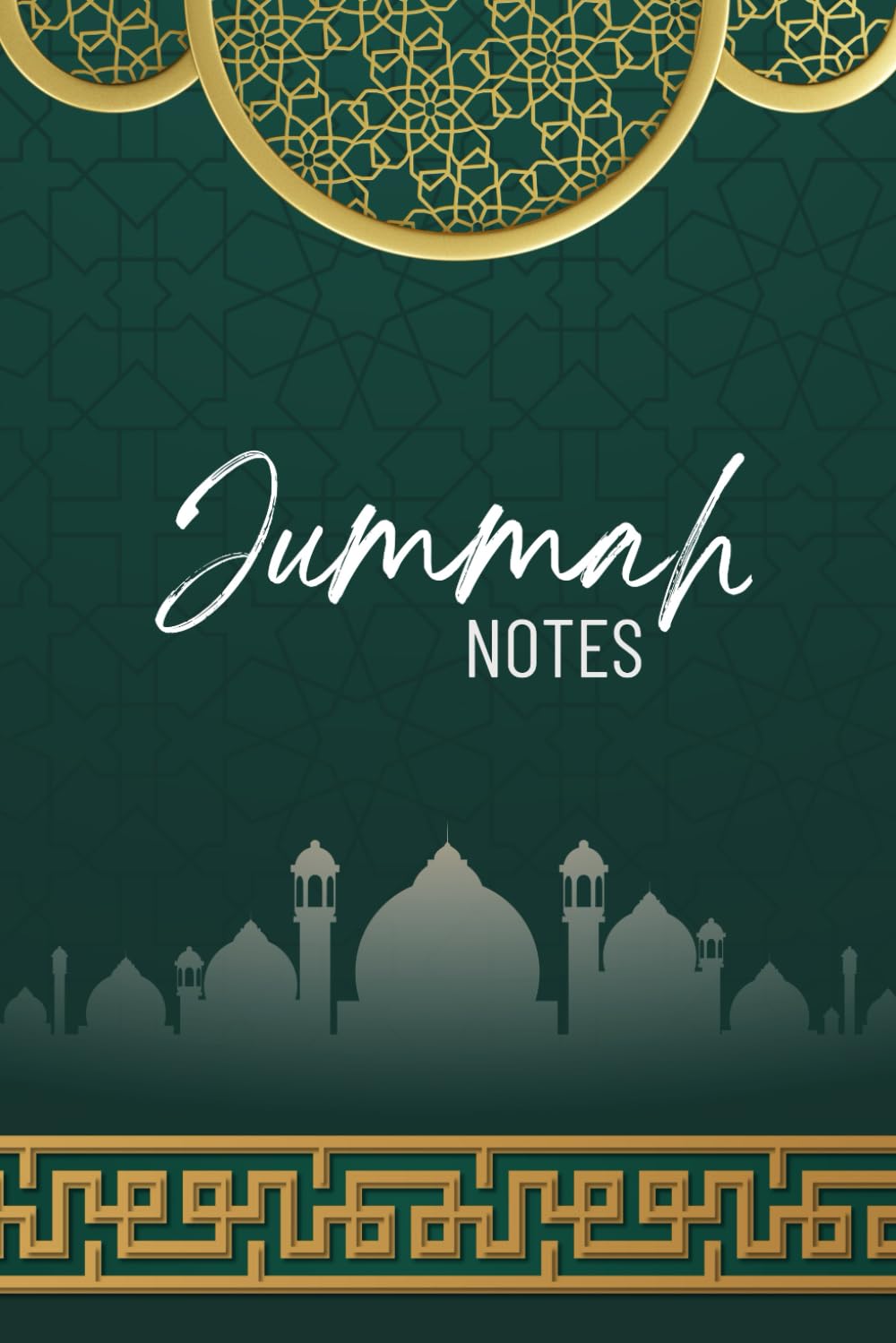 Jummah Notes: Islamic Friday Journal for Khutbah Notes, An Excellent Gift for Muslim Teens and Adults