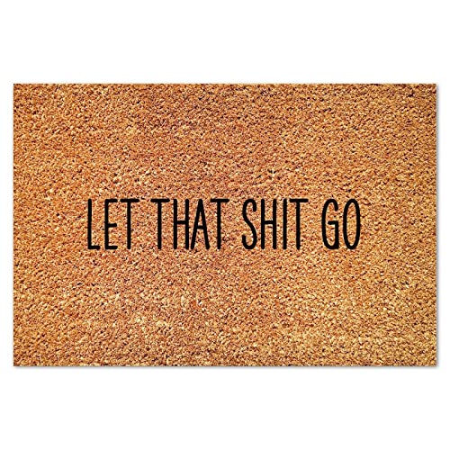 Let that Shit Go Coir Door Mat Doormat Funny Inspirational Positive Durable Coir Non Slip Mat for Outside Porch Entrance Farmhouse 16x24in - color: Style-3, size: 2' x 1'4" (Rectangular)