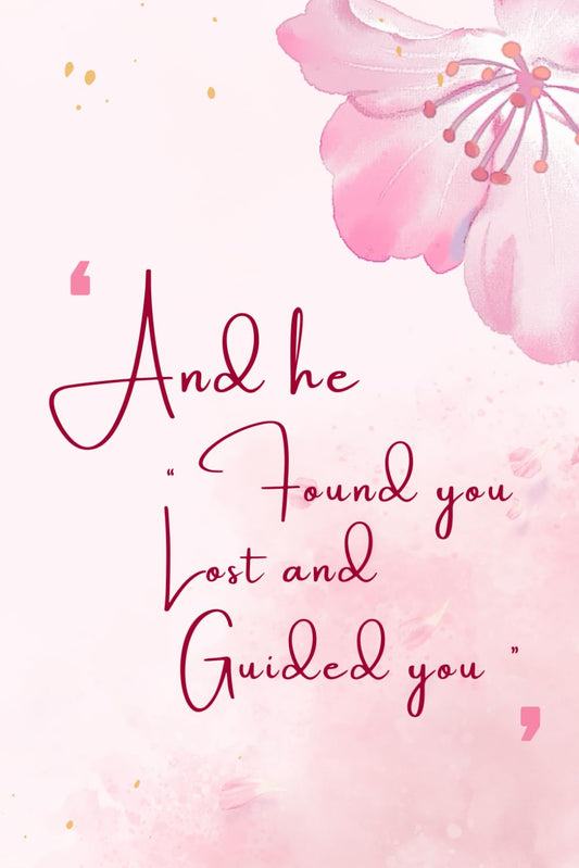 Floral Islamic Girly Journal: Quran Ayah notebook "and he found you lost and guided you" for inspiration in personal growth and faith.