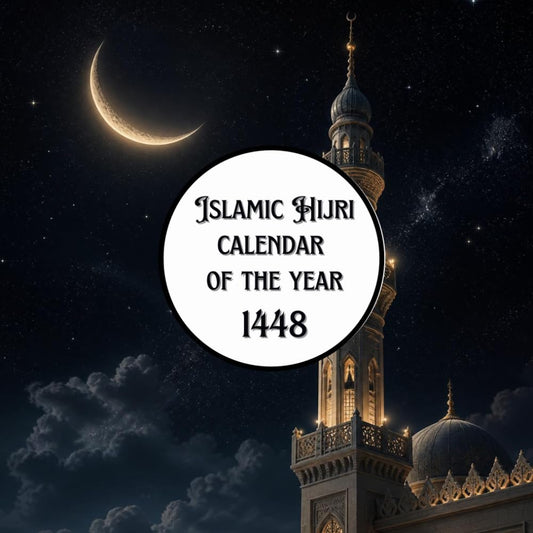 Islamic Hijri Calendar of The Year 1448: Muharram 1448 to Dhul Hijjah 1448, June 2026 to July 2027 , With Islamic Occasions and Year in a Glance