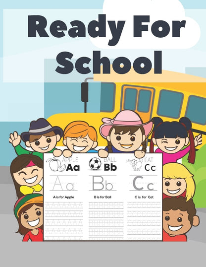 Ready For School: Beautifully Designed ABC Letter Tracing Fun Book To Practice Writing For Kids