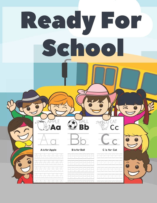 Ready For School: Beautifully Designed ABC Letter Tracing Fun Book To Practice Writing For Kids