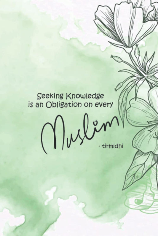 Notebook: Islamic Notebook, "Seeking Knowledge is an obligation on every Muslim" Islamic quote Notebook, Notebook for Muslim, Notebook with quote, School Notebook, Hadith Quote