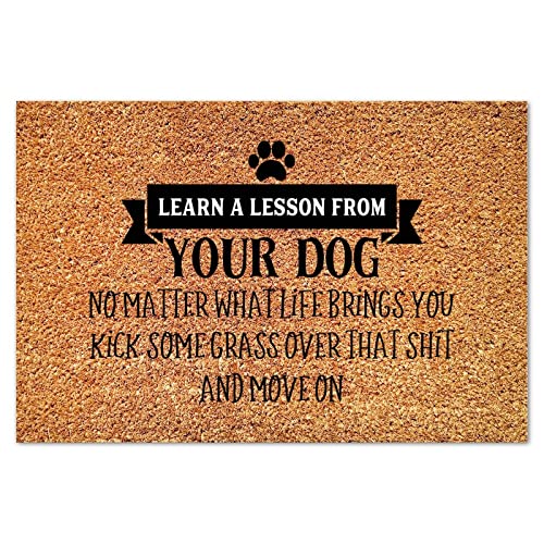 Learn A Lesson from Your Dog No Matter Coir Door Mat Coir Fiber Doormat Funny Quote Saying Durable Coir Non Slip Mat for Indoor Outdoor Porch Home Entryway 16x24in - color: Style-11, size: 2' x 1'4" (Rectangular)