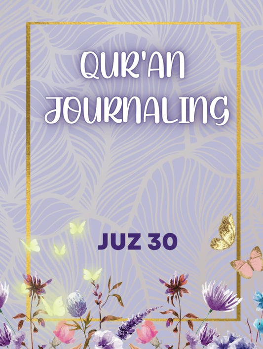 Qur'an Journaling Juz 30: Trace Qur'an | Tafsir | Dua | Reflection. Best book to learn the holy Qur'an for all age, kids, teens, women, revert etc.