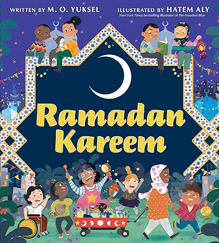 Ramadan Kareem: A Diverse Picture Book About Islamic Traditions, Prayer, and Fasting for Kids (Ages 4-8)