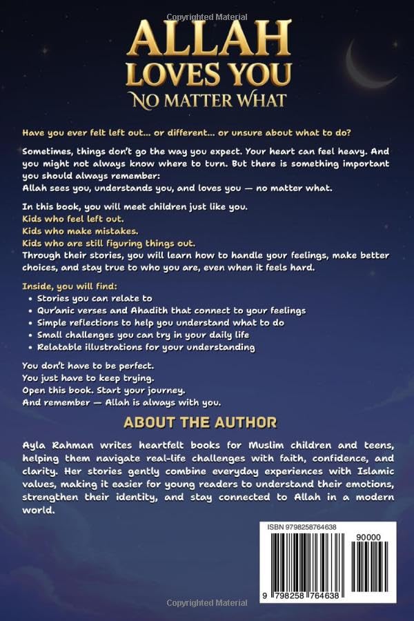 Allah Loves You, No Matter What: Islamic Stories for Kids to Navigate Friendship Struggles, Build Confidence, Manage Emotions, And Trust Allah Every Day (The Everyday Islam for Kids Series)