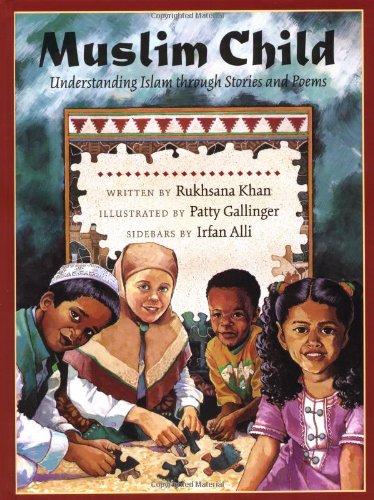 Muslim Child: Understanding Islam Through Stories and Poems