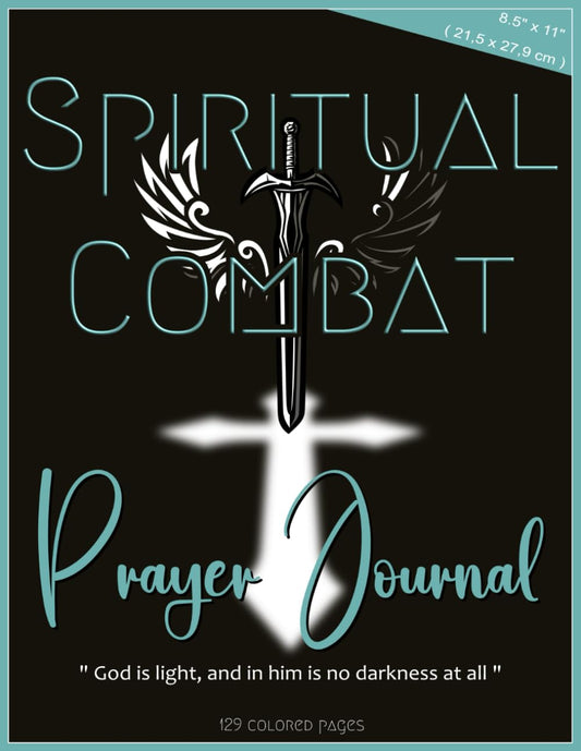 Spiritual Combat - Prayer Journal: 129 colored pages, 8.5 x 11 inches, Christian Journal, Christian Life Style, Self Study, Sermon Notes, Supported by ... for Church Leadership, Devotional Journal