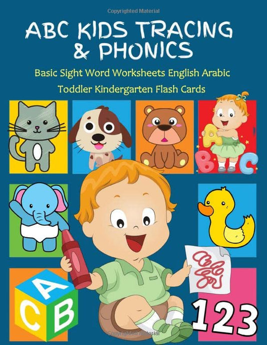 ABC Kids Tracing & Phonics Basic Sight Word Worksheets English Arabic Toddler Kindergarten Flash Cards: Learning baby first word colorful workbook. ... reading book for preschool to grade reader