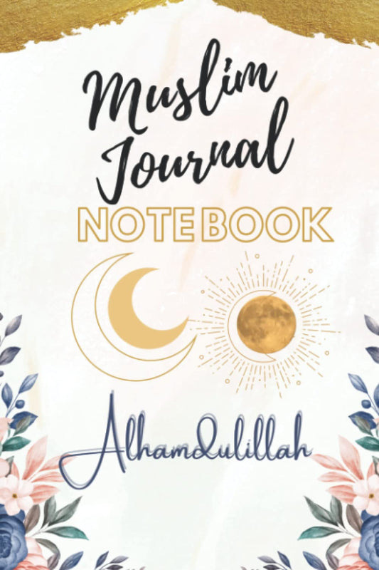 Islamic Journal Notebook: Muslim Notebook | Lovely Islamic Journal for Men, Women and Kids | Lined Note Muslim Journal