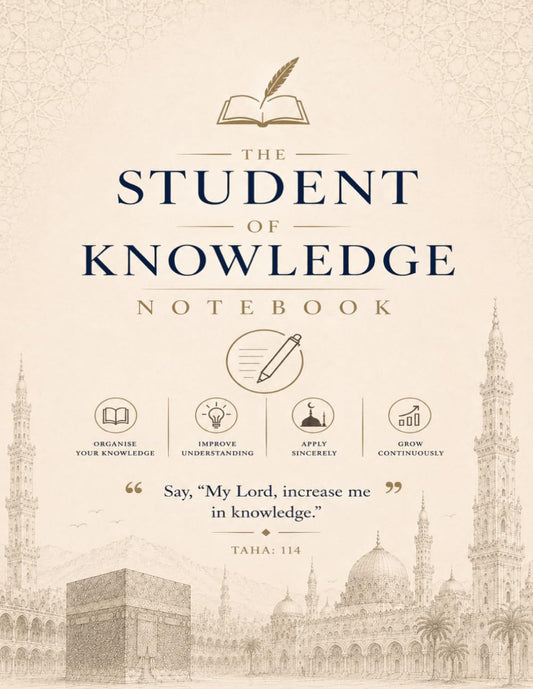 The Student of Knowledge Notebook: A Structured Cornell Notes Journal for Quran, Hadith and Islamic Studies (The Organised Learner Series)
