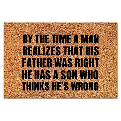 By The Time A Man Realizes that His Father was Right Coir Door Mat Rug Inspirational Positive Funny Weather Resistant Non Slip Mat for Home Entrance Floor Door Porch 16x24in - color: Style-6, size: 2' x 1'4" (Rectangular)