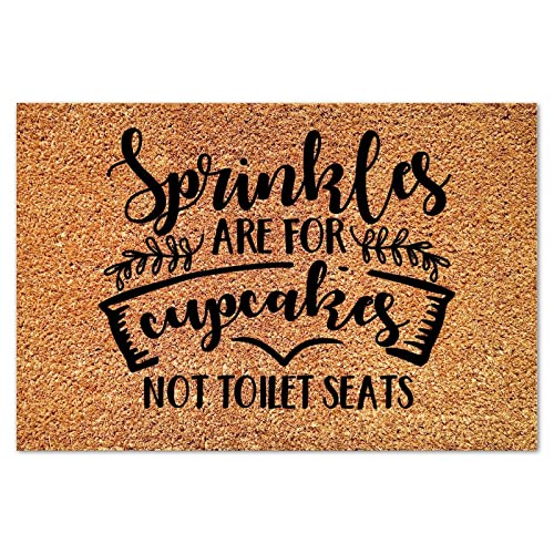 Sprinkles are for Cupcakes Not Toilet Seats Coir Mat Coir Fiber Doormat Quote Saying Rustic Weather Resistant Non Slip Mat for Indoor Outdoor Porch Home Entryway 16x24in - color: Style-15, size: 2' x 1'4" (Rectangular)