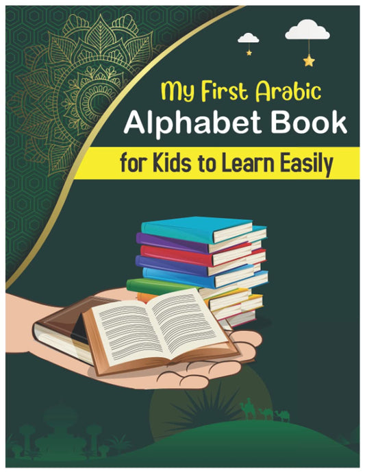 My First Arabic Alphabet Book for Kids to Learn Easily: Easy learning Bilingual Arabic Alphabet Flash Cards Coloring Book for toddlers, babies & children: Ages 1 to 3