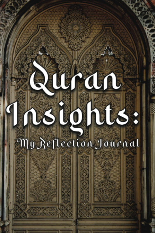 Quran Self Reflection Study Journal: Journaling for Happiness & Clarity Self-Reflection Ramadan Journal Islamic Diary Quran Notebook