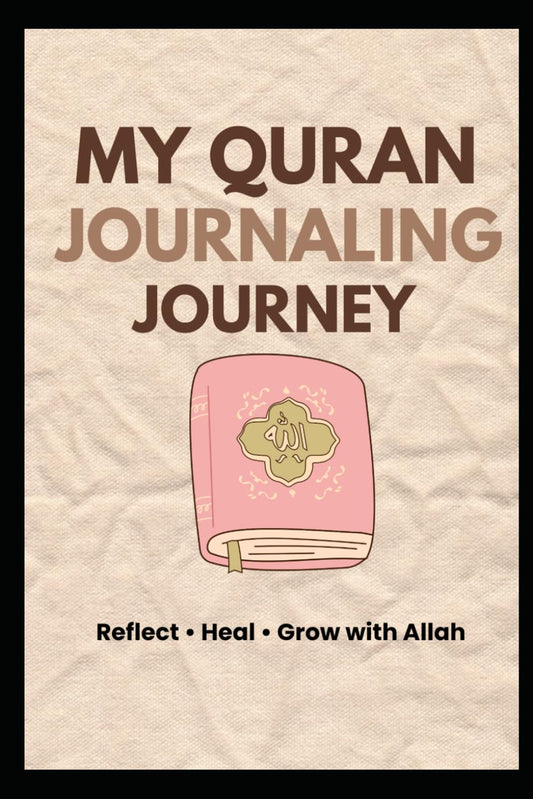The Quran Reflection Journal: A Guided Companion for Daily Du'a, Gratitude, and Spiritual Growth