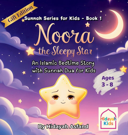 Noora the Sleepy Star: An Islamic Bedtime Story with Sunnah Dua for Kids (Gift Edition) (Sunnah Series for Kids)