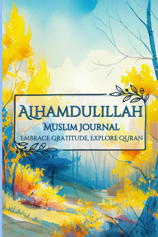 ALHAMDULILLAH MUSLIM JOURNAL: Embrace Gratitude, Explore Quran - Your Islamic Tracker for Spiritual Growth (Daily 'Wird' Practice, Quran Tracking & Spiritual Reflections).