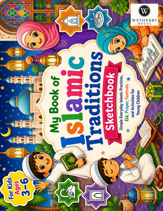 My Islamic Traditions and Practices Sketchbook: A fun and simple sketchbook for kids ages 3–6!