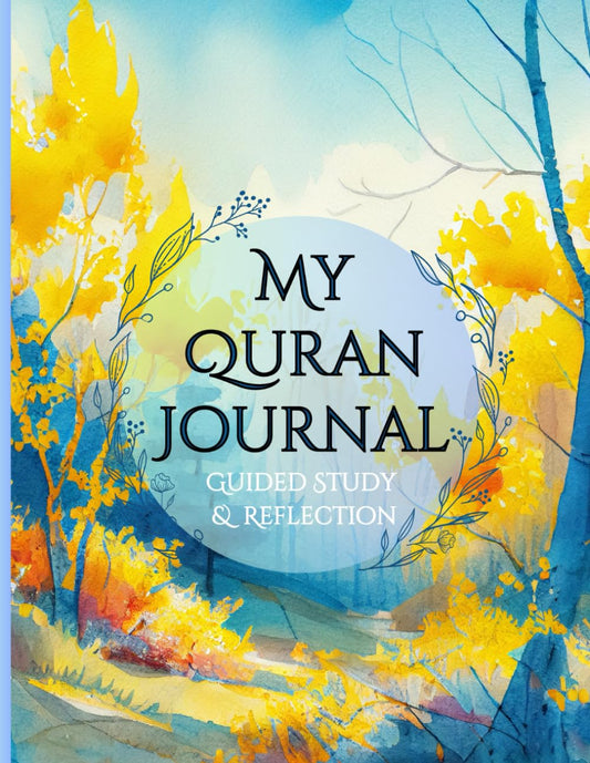 My Quran Journal: Guided Study & Reflection- Empower Your Faith with this Muslim Workbook to Record Quran Verses and Nurture Spiritual Growth (Garden Cover).