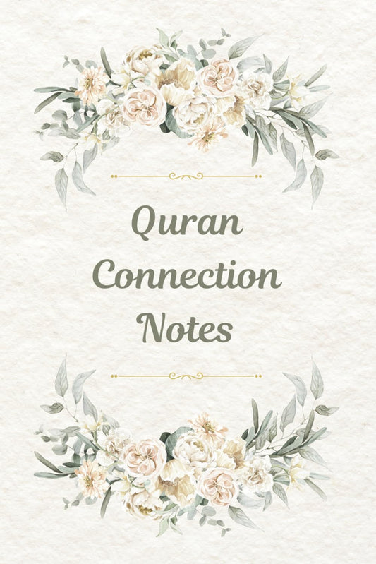 Quran Connection Notes: Write, Reflect, and Grow Closer to the Quran