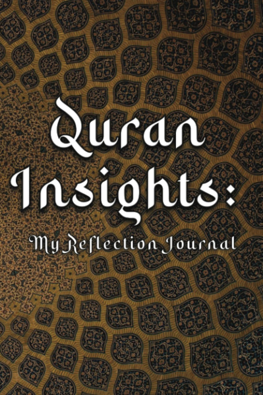 Quran Self Reflection Study Journal: Journaling for Happiness & Clarity Self-Reflection Ramadan Journal Islamic Diary Quran Notebook