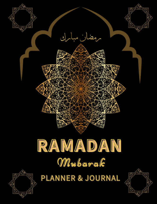 Ramadan Mubarak Planner and Journal: Daily Planner for the Holy Month of Ramadan 2023, Ramadan Reflections a Guided Journal, Ramadan Journal & Planner.