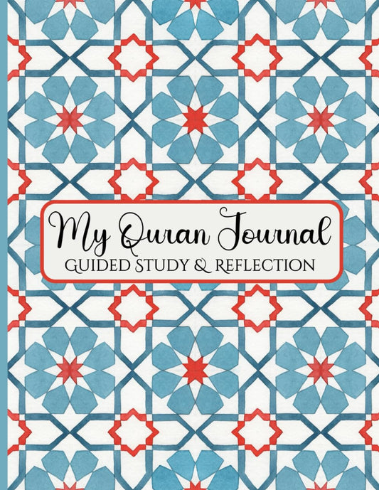 My Quran Journal: Guided Study & Reflection- Empower Your Faith with this Muslim Workbook to Record Quran Verses and Nurture Spiritual Growth.
