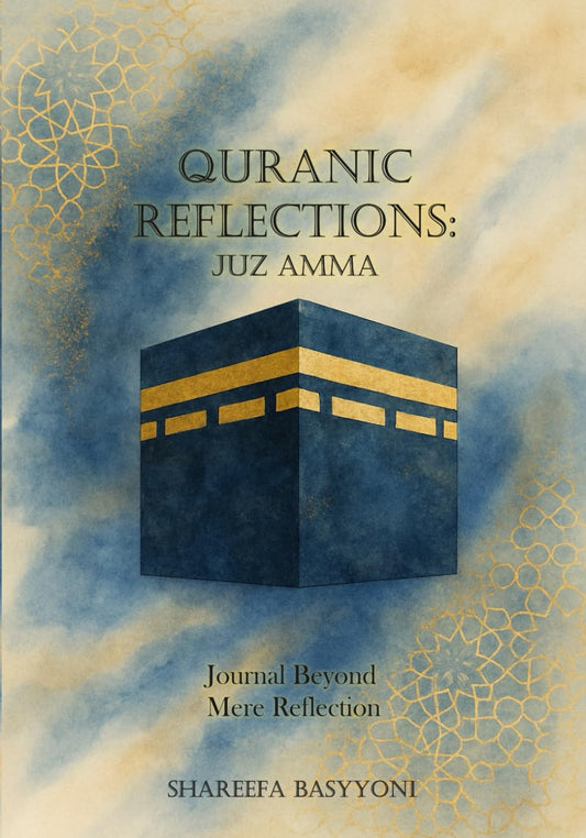 Quranic Reflections: Juz Amma: Journal Beyond Mere Recitation