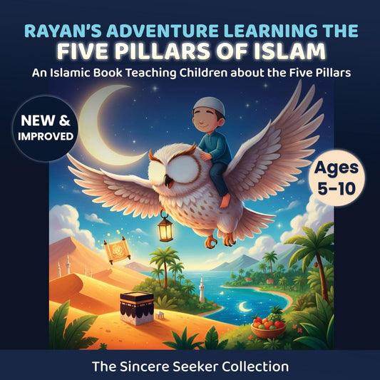 Rayan's Adventure Learning the Five Pillars of Islam: An Islamic Book Teaching Children about the Five Pillars of Islam (Islamic Books for Kids | Fun & Educational Islamic Series)