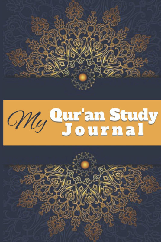 My Quran Study Journal: Quran study journal; reflections on Quran verses; Journal for reflections