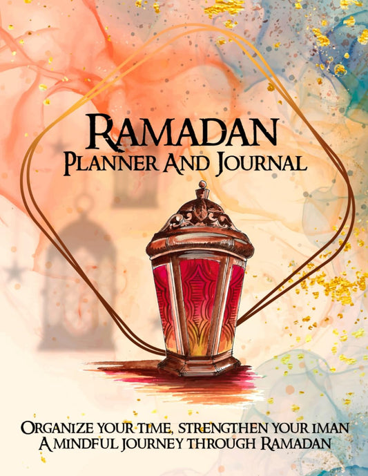 Ramadan Planner And Journal: 30 Days A Complete Guide to Maximize Your Spiritual Journey Monitor and stay consistent with your daily prayers and Daily ... The Perfect Gift for Muslims of All Ages.