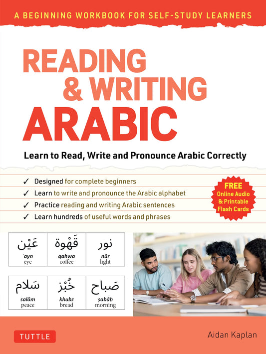 Reading & Writing Arabic: Beginning Workbook for Self-Study: Learn to Read, Write and Pronounce Arabic Correctly (Free Audio Recordings and Printable Flash Cards)